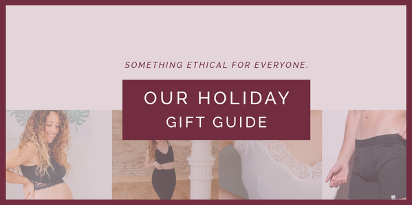 Our Holiday Ethical + Eco Gift Guide